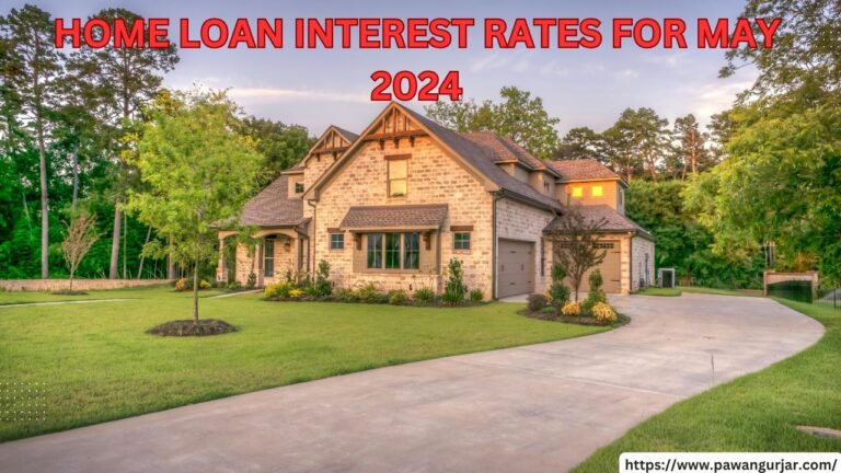 Home Loan Interest Rates for May 2024